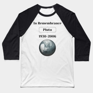 In Remembrance of Pluto Baseball T-Shirt